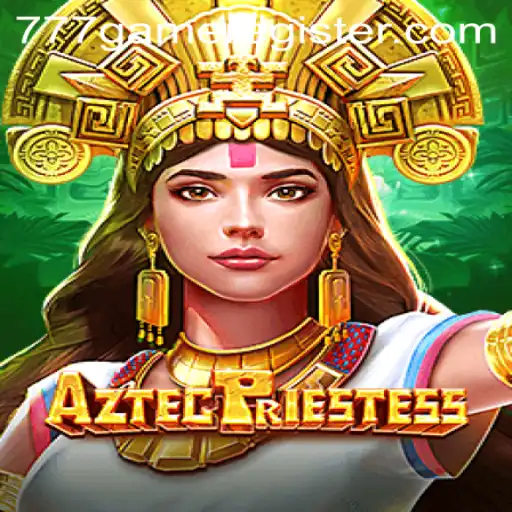 Discover the Mesmerizing World of AztecPriestess in the 777Game